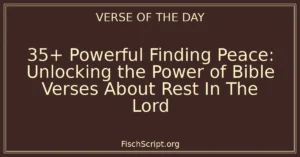 35+ Powerful Finding Peace: Unlocking the Power of Bible Verses About Rest In The Lord