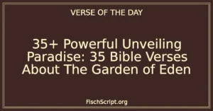 35+ Powerful Unveiling Paradise: 35 Bible Verses About The Garden of Eden
