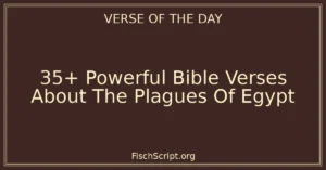 35+ Powerful Bible Verses About The Plagues Of Egypt