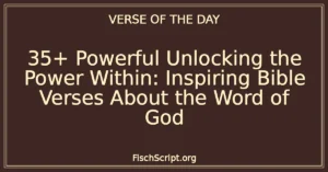 35+ Powerful Unlocking the Power Within: Inspiring Bible Verses About the Word of God