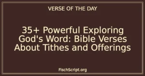 35+ Powerful Exploring God's Word: Bible Verses About Tithes and Offerings