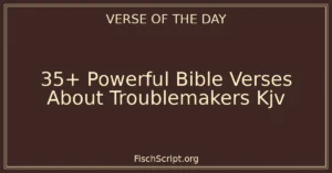 35+ Powerful Bible Verses About Troublemakers Kjv