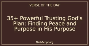 35+ Powerful Trusting God's Plan: Finding Peace and Purpose in His Purpose