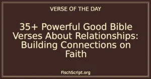35+ Powerful Good Bible Verses About Relationships: Building Connections on Faith