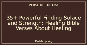 35+ Powerful Finding Solace and Strength: Healing Bible Verses About Healing