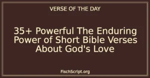 35+ Powerful The Enduring Power of Short Bible Verses About God's Love
