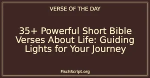35+ Powerful Short Bible Verses About Life: Guiding Lights for Your Journey