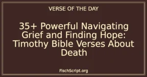 35+ Powerful Navigating Grief and Finding Hope: Timothy Bible Verses About Death