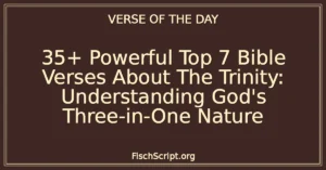 35+ Powerful Top 7 Bible Verses About The Trinity: Understanding God's Three-in-One Nature
