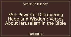 35+ Powerful Discovering Hope and Wisdom: Verses About Jerusalem in the Bible