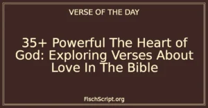 35+ Powerful The Heart of God: Exploring Verses About Love In The Bible
