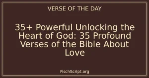 35+ Powerful Unlocking the Heart of God: 35 Profound Verses of the Bible About Love