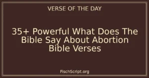 35+ Powerful What Does The Bible Say About Abortion Bible Verses