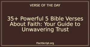 35+ Powerful 5 Bible Verses About Faith: Your Guide to Unwavering Trust