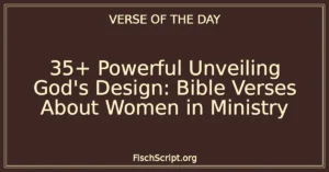 35+ Powerful Unveiling God's Design: Bible Verses About Women in Ministry