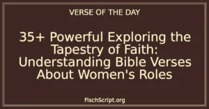 35+ Powerful Exploring the Tapestry of Faith: Understanding Bible Verses About Women's Roles