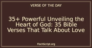 35+ Powerful Unveiling the Heart of God: 35 Bible Verses That Talk About Love